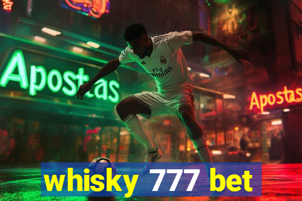 whisky 777 bet